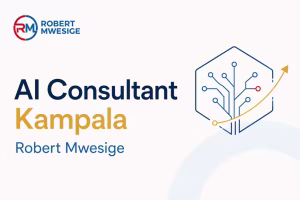 As An Artificial Intelligence (AI) Consultant in Uganda, Robert Mwesige Is a Specialized Strategic Advisor Who Helps Businesses Evaluate, Adopt, And Integrate AI Technologies To Achieve Measurable Financial and Operational Goals. He Bridges the Gap Between Technical AI Systems and Executive Business Needs.